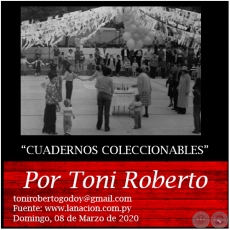 CUADERNOS COLECCIONABLES - Por Toni Roberto - Domingo, 08 de Marzo de 2020